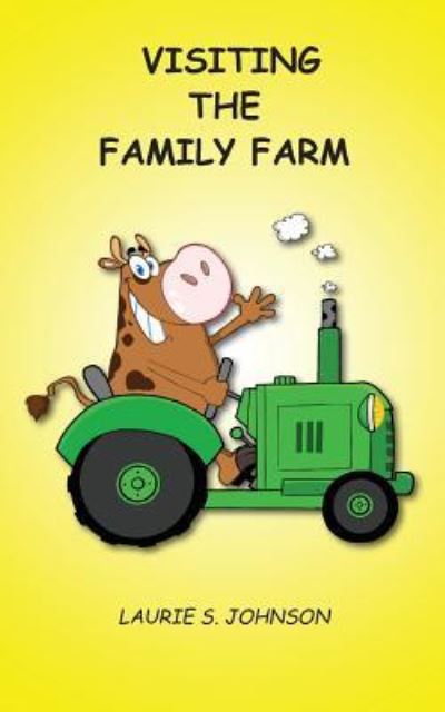 Cover for Laurie S Johnson · Visiting the Family Farm (Paperback Book) (2016)