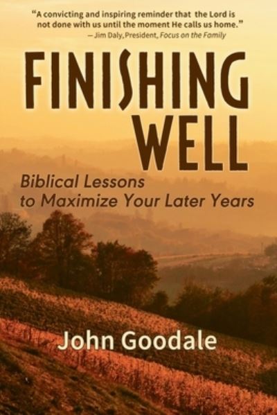 Finishing Well - John Goodale - Książki - Rhyolite Press LLC - 9781943829156 - 17 sierpnia 2020