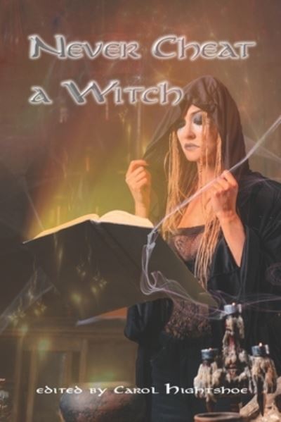 Never Cheat a Witch - Carol Hightshoe - Books - WolfSinger Publications - 9781944637156 - October 2, 2022