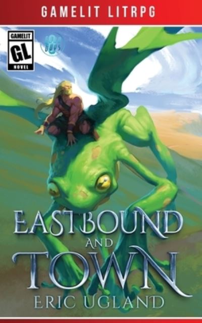 Eastbound and Town - Eric Ugland - Books - Air Quotes Publishing - 9781945346156 - November 23, 2020