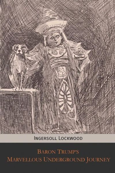 Cover for Ingersoll Lockwood · Baron Trump's Marvellous Underground Journey (Paperback Book) (2017)