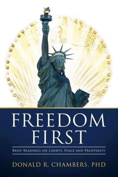 Cover for Donald R. Chambers · Freedom First: Brief Readings on Liberty, Peace and Prosperity (Gebundenes Buch) (2019)