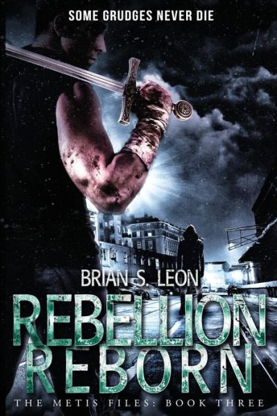 Cover for Brian S Leon · Rebellion Reborn - Metis Files (Paperback Book) (2018)