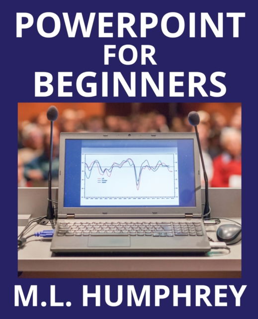 Cover for M L Humphrey · PowerPoint for Beginners (Paperback Book) (2019)
