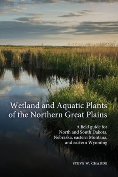 Cover for Steve W Chadde · Wetland and Aquatic Plants of the Northern Great Plains (Paperback Book) (2019)