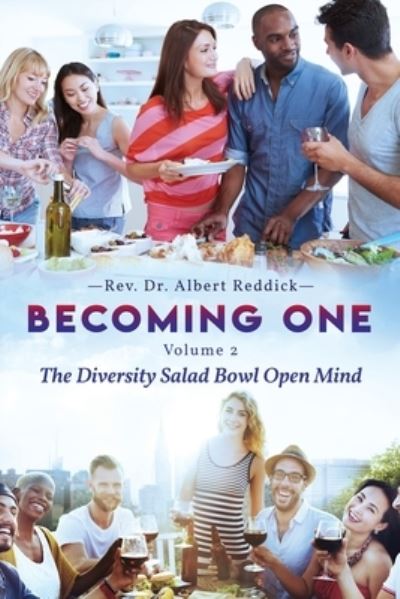 Cover for REV Dr Albert Reddick · Becoming One: Volume 2 The Diversity Salad Bowl Open Mind (Paperback Book) (2020)