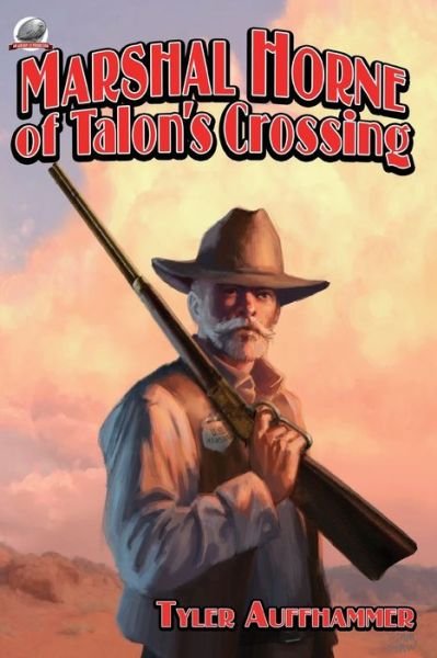 Cover for Tyler Auffhammer · Marshal Horne of Talon's Crossing (Paperback Book) (2021)