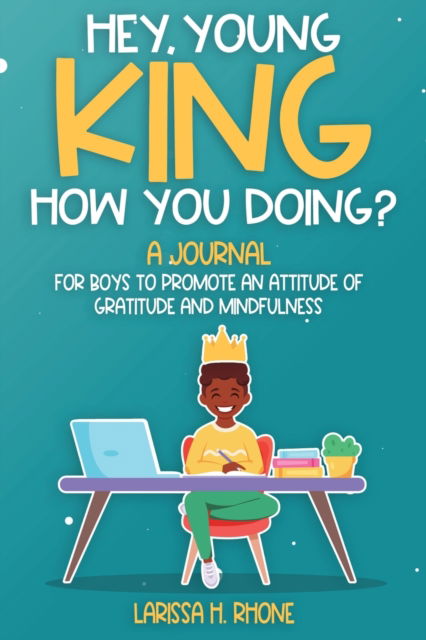 Cover for Larissa H Rhone · Hey, Young King, How You Doing? (Paperback Book) (2022)