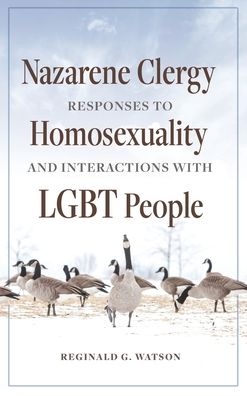 Cover for Reginald Watson · Nazarene Clergy Responses to Homosexuality and Interactions with LGBT People (Book) (2023)