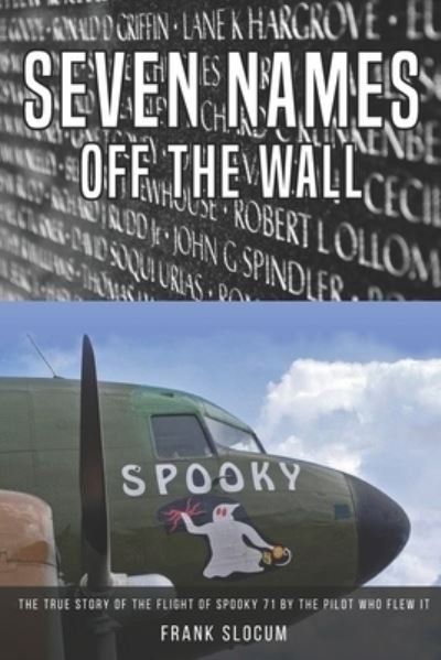 Cover for Frank Slocum · Seven Names off the Wall - the True Story of Spooky 71 by the Pilot Who Flew It (Bog) (2023)