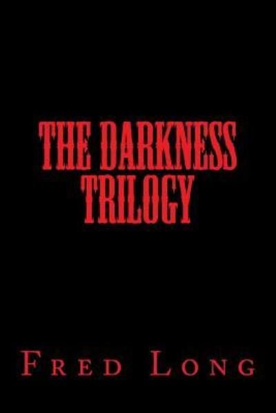 Cover for Fred Long · The Darkness Trilogy (Paperback Bog) (2017)