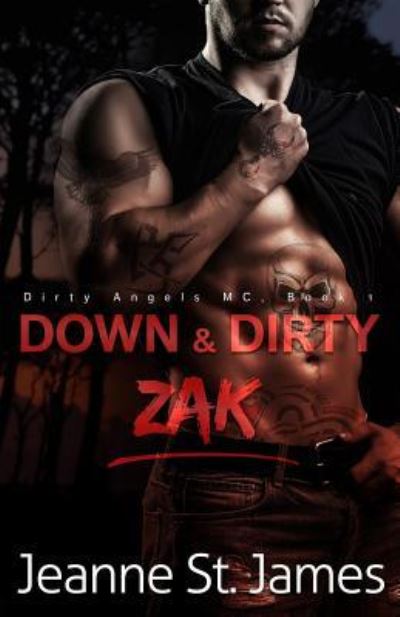 Cover for Jeanne St. James · Down &amp; Dirty Zak (Paperback Book) (2017)