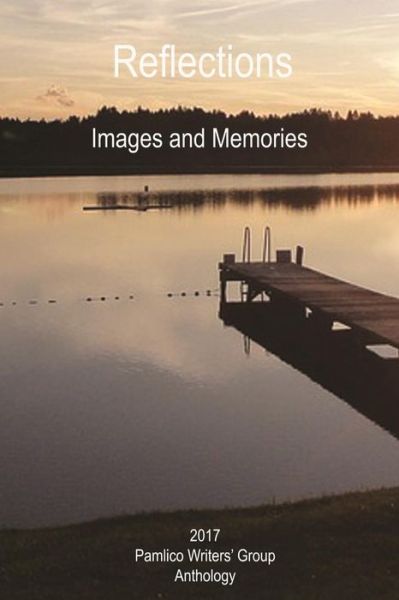 Cover for 2017 Pamlico Writers' Group Anthology · Reflections (Paperback Book) (2017)