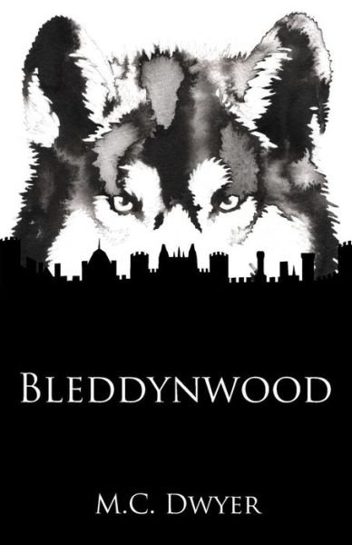 Cover for M C Dwyer · Bleddynwood (Paperback Book) (2018)