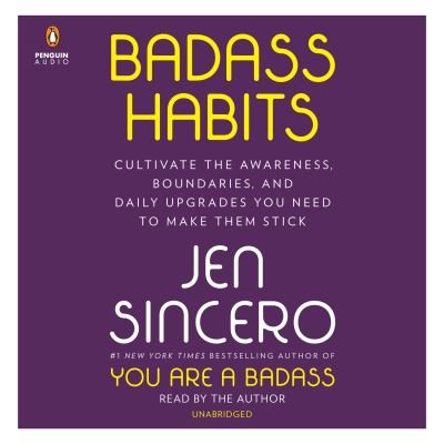 Badass Habits: Cultivate the Awareness, Boundaries, and Daily Upgrades You Need to Make Them Stick - Jen Sincero - Audiolivros - Penguin Random House Audio Publishing Gr - 9781984886156 - 1 de dezembro de 2020