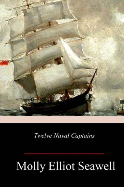 Cover for Molly Elliot Seawell · Twelve Naval Captains (Paperback Book) (2018)