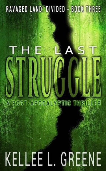 Cover for Kellee L Greene · The Last Struggle - A Post-Apocalyptic Thriller (Paperback Book) (2018)