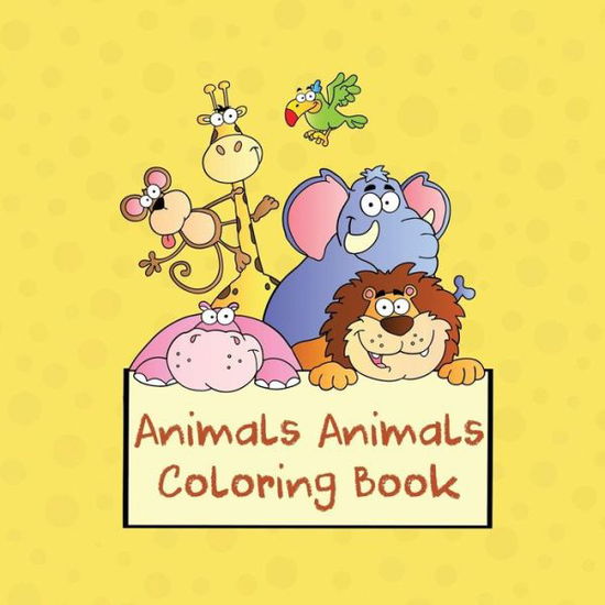 Cover for Journal Jungle Publishing · Animals Animals Coloring Book: 100-Page Coloring Book for Kids (Colouring Pad) (Paperback Book) (2018)