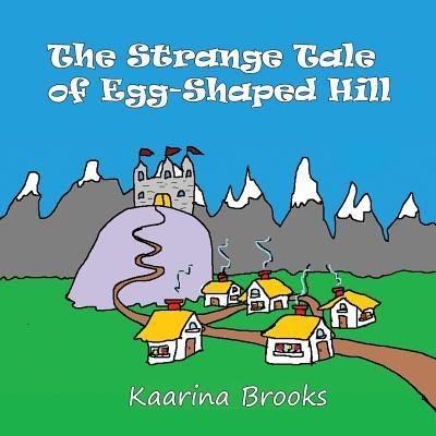 Cover for Mrs Kaarina Brooks · Strange Tale of Egg-Shaped Hill (Paperback Book) (2018)