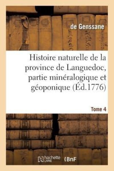 Cover for De Genssane · Histoire Naturelle de la Province de Languedoc, Partie Mineralogique Et Geoponique. Tome 4 (Pocketbok) (2016)