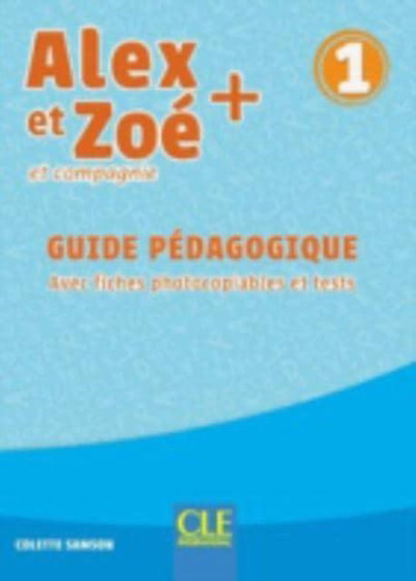 Cover for Colette Samson · Alex et Zoe +: Guide pedagogique 1 (Paperback Book) (2019)