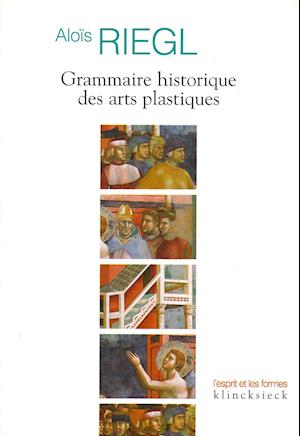 Cover for Alois Riegl · Grammaire Historique Des Arts Plastiques: Volonte Artistique et Vision Du Monde (L'esprit et Les Formes) (French Edition) (Paperback Book) [French, 2 edition] (2003)