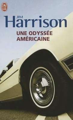 Cover for Jim Harrison · Une Odyssee Americaine (Litterature Generale) (French Edition) (Paperback Bog) [French edition] (2010)