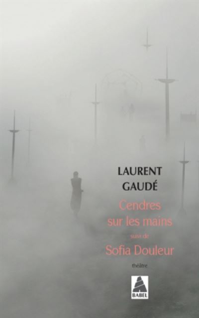 Cendres sur les mains / Sofia douleur - Laurent Gaude - Books - Actes Sud - 9782330103156 - May 16, 2018