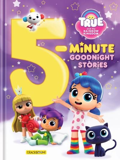 Cover for Anne Paradis · True and The Rainbow Kingdom: 5-Minute Goodnight Stories: 7 stories - True and the Rainbow Kingdom (Hardcover bog) (2021)