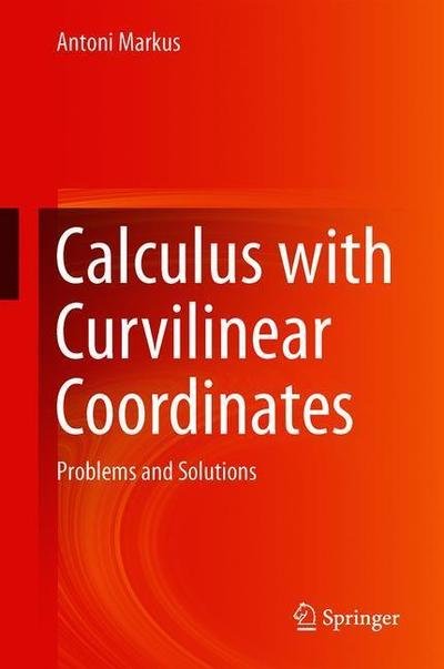 Cover for Markus · Calculus with Curvilinear Coordinates (Book) [1st ed. 2019 edition] (2018)