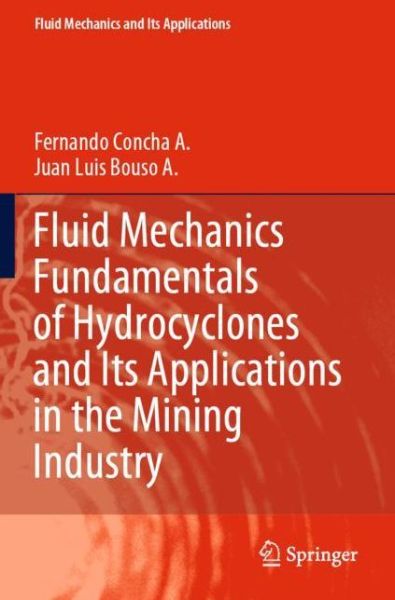 Cover for Fernando Concha A. · Fluid Mechanics Fundamentals of Hydrocyclones and Its Applications in the Mining Industry - Fluid Mechanics and Its Applications (Paperback Book) [1st ed. 2021 edition] (2022)