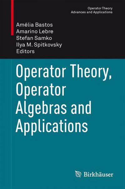 Cover for Amelia Bastos · Operator Theory, Operator Algebras and Applications - Operator Theory: Advances and Applications (Innbunden bok) [2014 edition] (2014)