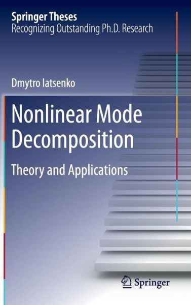 Cover for Dmytro Iatsenko · Nonlinear Mode Decomposition: Theory and Applications - Springer Theses (Hardcover bog) [2015 edition] (2015)