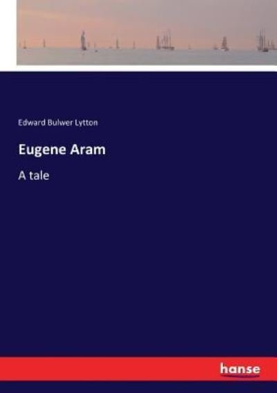 Cover for Edward Bulwer Lytton · Eugene Aram (Paperback Book) (2017)