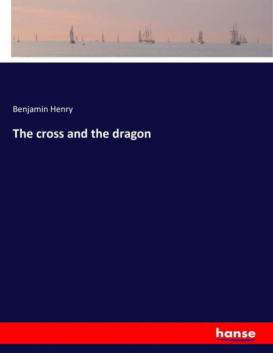 Cover for Henry · The cross and the dragon (Bok) (2017)