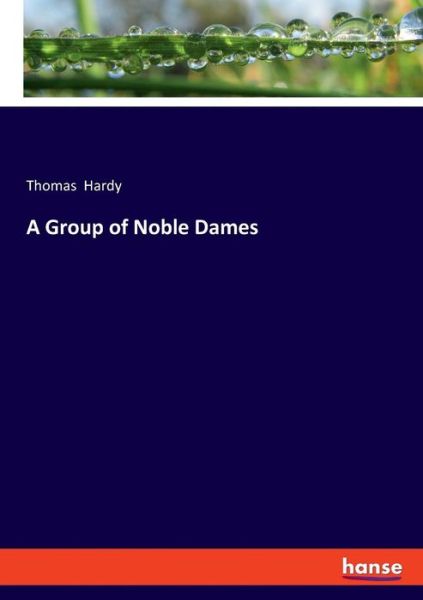 Cover for Hardy · A Group of Noble Dames (Book) (2019)