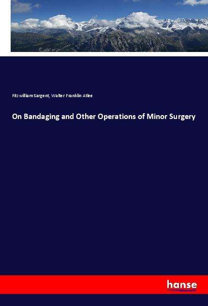 On Bandaging and Other Operatio - Sargent - Książki -  - 9783337864156 - 