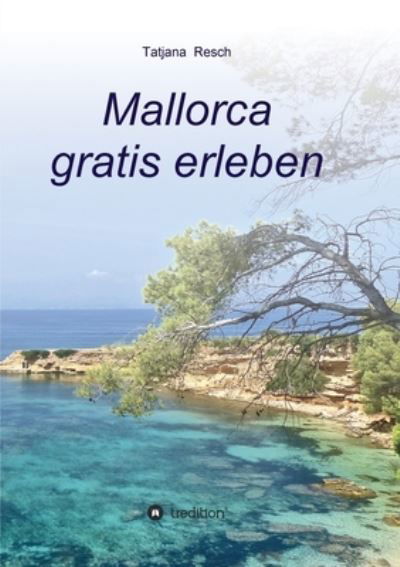 Cover for Tatjana Resch · Mallorca gratis erleben (Paperback Book) (2021)