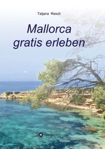 Cover for Tatjana Resch · Mallorca gratis erleben (Pocketbok) (2021)