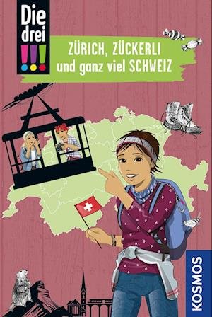 Die drei !!!, Zürich, Zückerli und ganz viel Schweiz - Henriette Wich - Kirjat - Kosmos - 9783440175156 - perjantai 17. helmikuuta 2023
