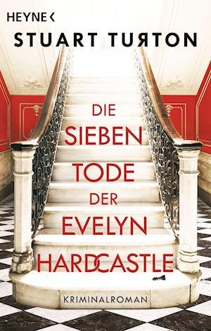 Die sieben Tode der Evelyn Hardcastle - Stuart Turton - Books - Heyne Taschenbuch - 9783453441156 - March 8, 2021