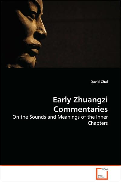 Cover for David Chai · Early Zhuangzi Commentaries: on the Sounds and Meanings of the Inner Chapters (Pocketbok) (2008)