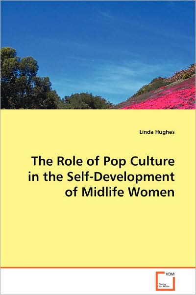 Cover for Linda Hughes · The Role of Pop Culture in the Self-development of Midlife Women (Pocketbok) (2008)