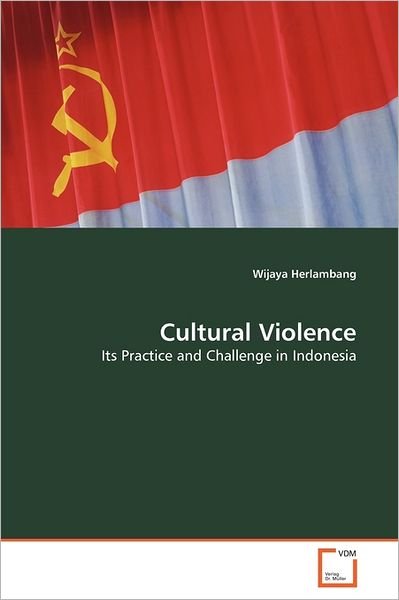 Cover for Wijaya Herlambang · Cultural Violence: Its Practice and Challenge in Indonesia (Pocketbok) (2011)