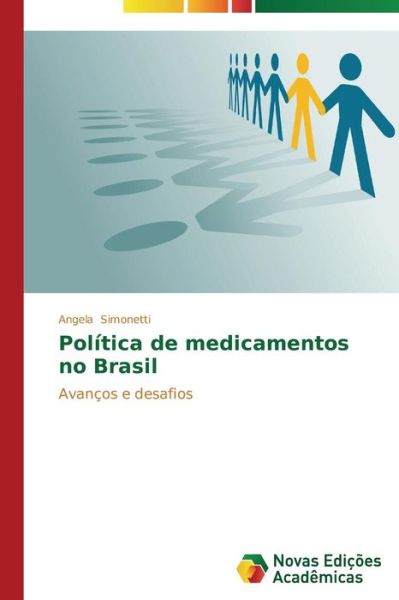 Cover for Angela Simonetti · Política De Medicamentos No Brasil: Avanços E Desafios (Paperback Book) [Portuguese edition] (2014)