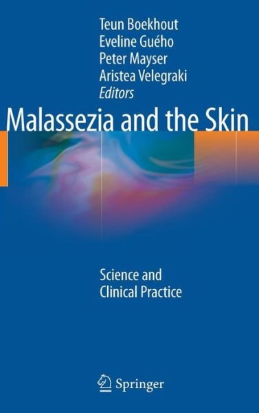 Cover for Teun Boekhout · Malassezia and the Skin: Science and Clinical Practice (Hardcover Book) (2010)