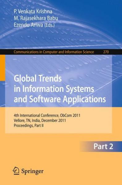 Cover for P Venkata Krishna · Global Trends in Information Systems and Software Applications: 4th International Conference, ObCom 2011, Vellore, TN, India, December 9-11, 2011, Part II. Proceedings - Communications in Computer and Information Science (Pocketbok) [2012 edition] (2012)