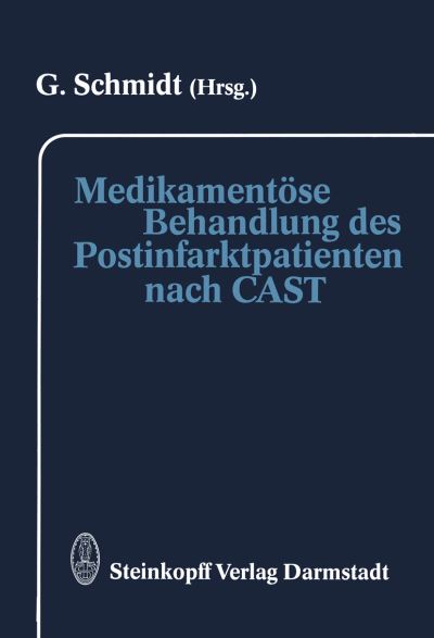 Cover for G Schmidt · Medikamentose Behandlung Des Postinfarktpatienten Nach Cast (Paperback Book) [Softcover Reprint of the Original 1st Ed. 1991 edition] (2011)