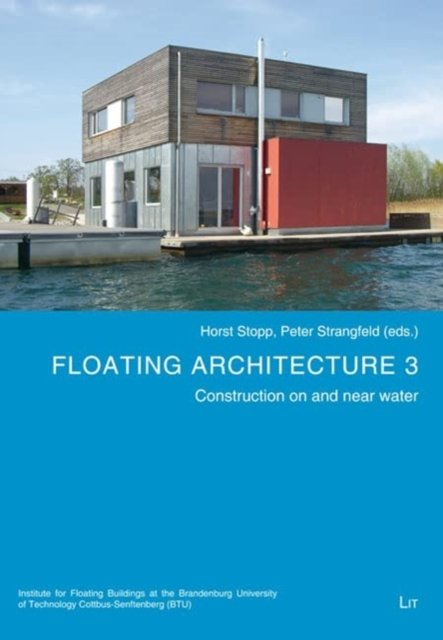 Cover for Lit Verlag · Floating Architecture 3: Construction on and Near Water - Schwimmende Architektur - Bauen Am Und Auf Dem Wasser / Floating Architecture - Constructions on and (Paperback Book) (2022)