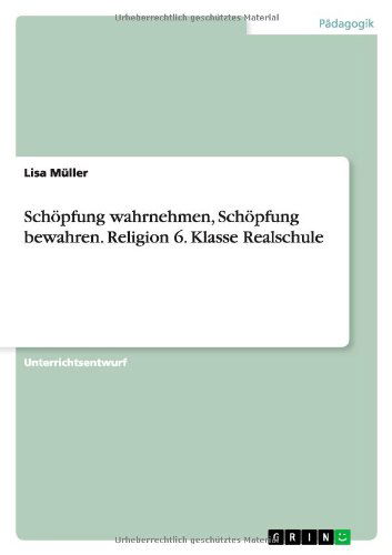 Cover for Lisa Muller · Schoepfung wahrnehmen, Schoepfung bewahren. Religion 6. Klasse Realschule (Paperback Book) [German edition] (2014)